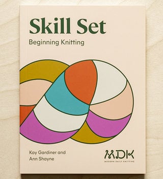 Modern Daily Knitting Modern Daily Knitting Skill Set: Beginning Knitting