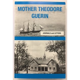 Mother Theodore Guerin: Journals & Letters