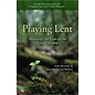 Praying Lent: Renewing Our Lives on the Lenten Journey