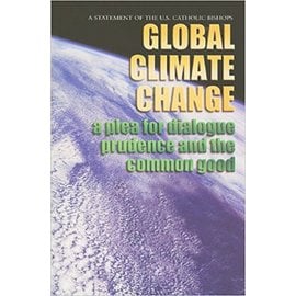 Global Climate Change: A Plea for Dialogue Prudence and the Common Good