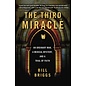 The Third Miracle: An Ordinary Man, A Medical Mystery, and a Trail of Faith