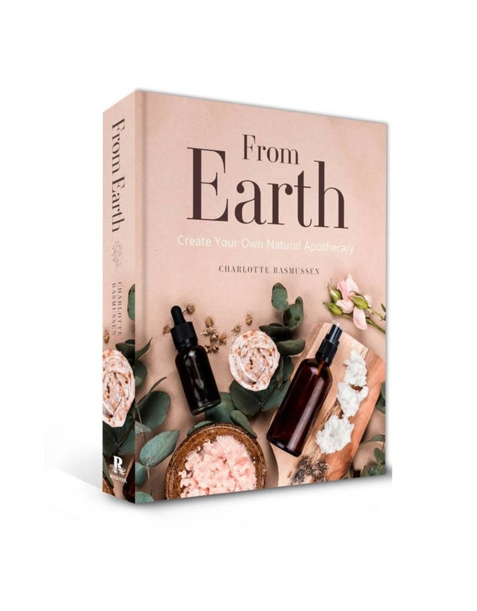 From Earth: Create Your Own Natural Apothecary (Hardcover)