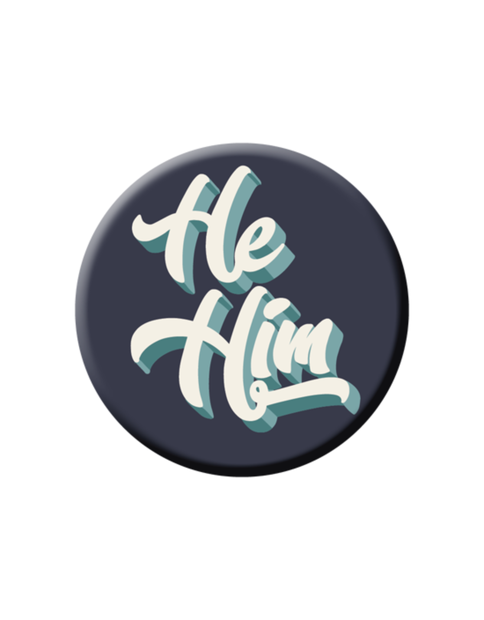 He and Him Pronouns Pin