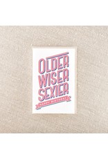 Pike Street Press Older Wiser Sexier Birthday Card