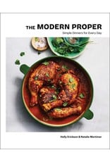 The Modern Proper: Simple Diners for Everyday (A Cookbook)