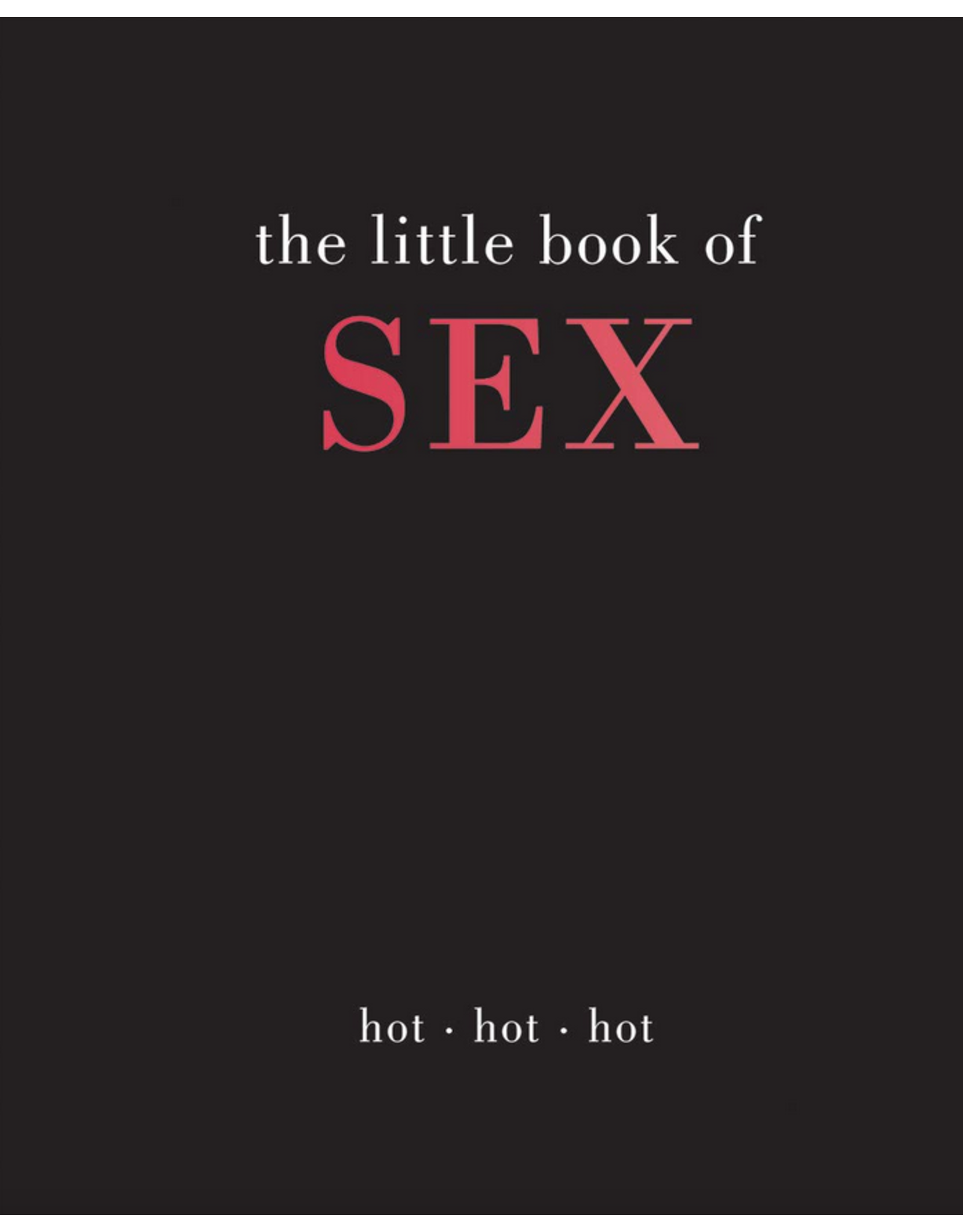 Chronicle Books Little Book of Sex: Hot