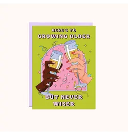 Older Never Wiser Card