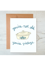 Marigold Press You're Not Old You're Vintage Card