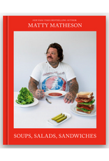Matty Matheson: Soups, Salads, Sandwiches