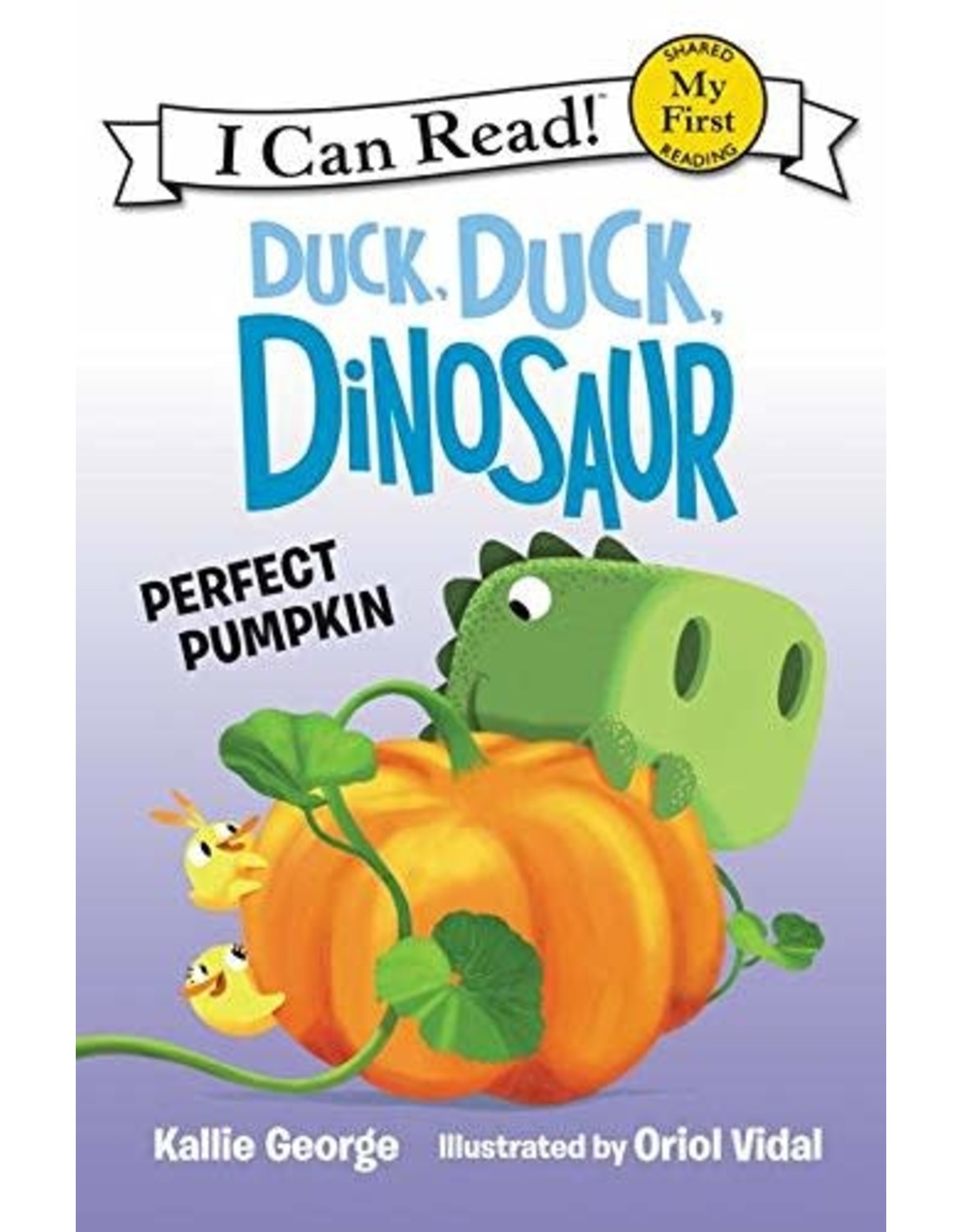 Duck, Duck, Dinosaur: Perfect Pumpkin (My First I Can Read)