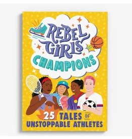 Rebel Girls Champions: 25 Tales of Unstoppable Athletes