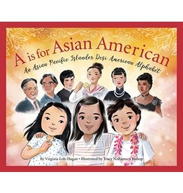 A is for Asian American: An Asian Pacific Islander Desi American Alphabet