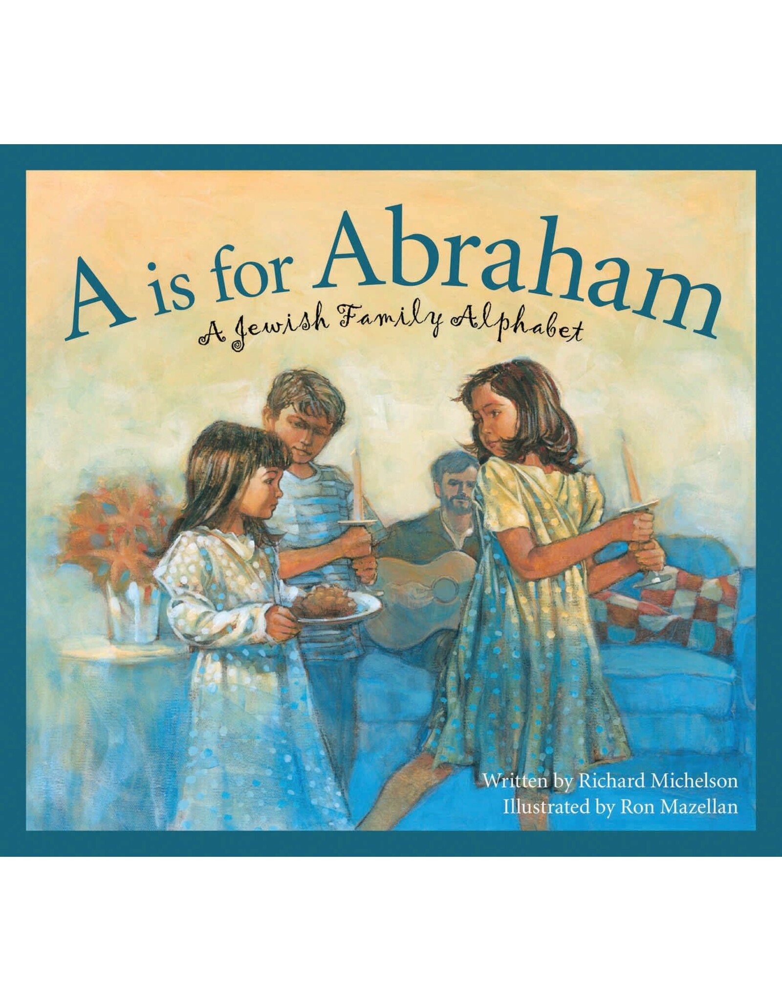A is for Abraham: A Jewish Family Alphabet