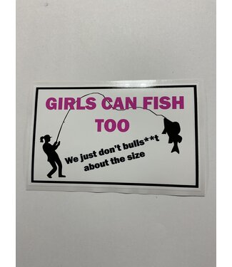 GIRLS CAN FISH TOO STICKER
