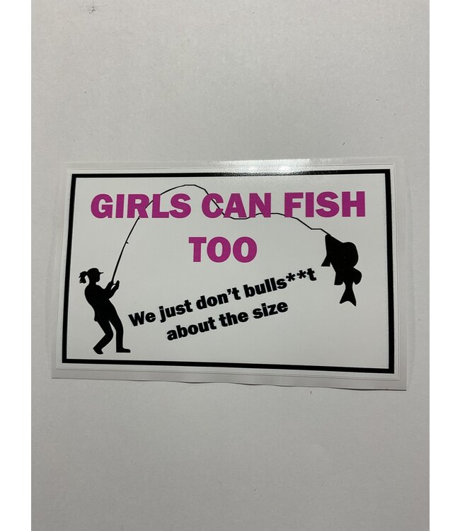 GIRLS CAN FISH TOO STICKER