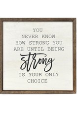 10" x 10" "You Never Know How Strong You Are" Wall Art