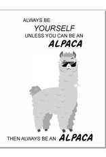 Alpaca Greeting Cards-Always be Yourself unless you can be an ALPACA