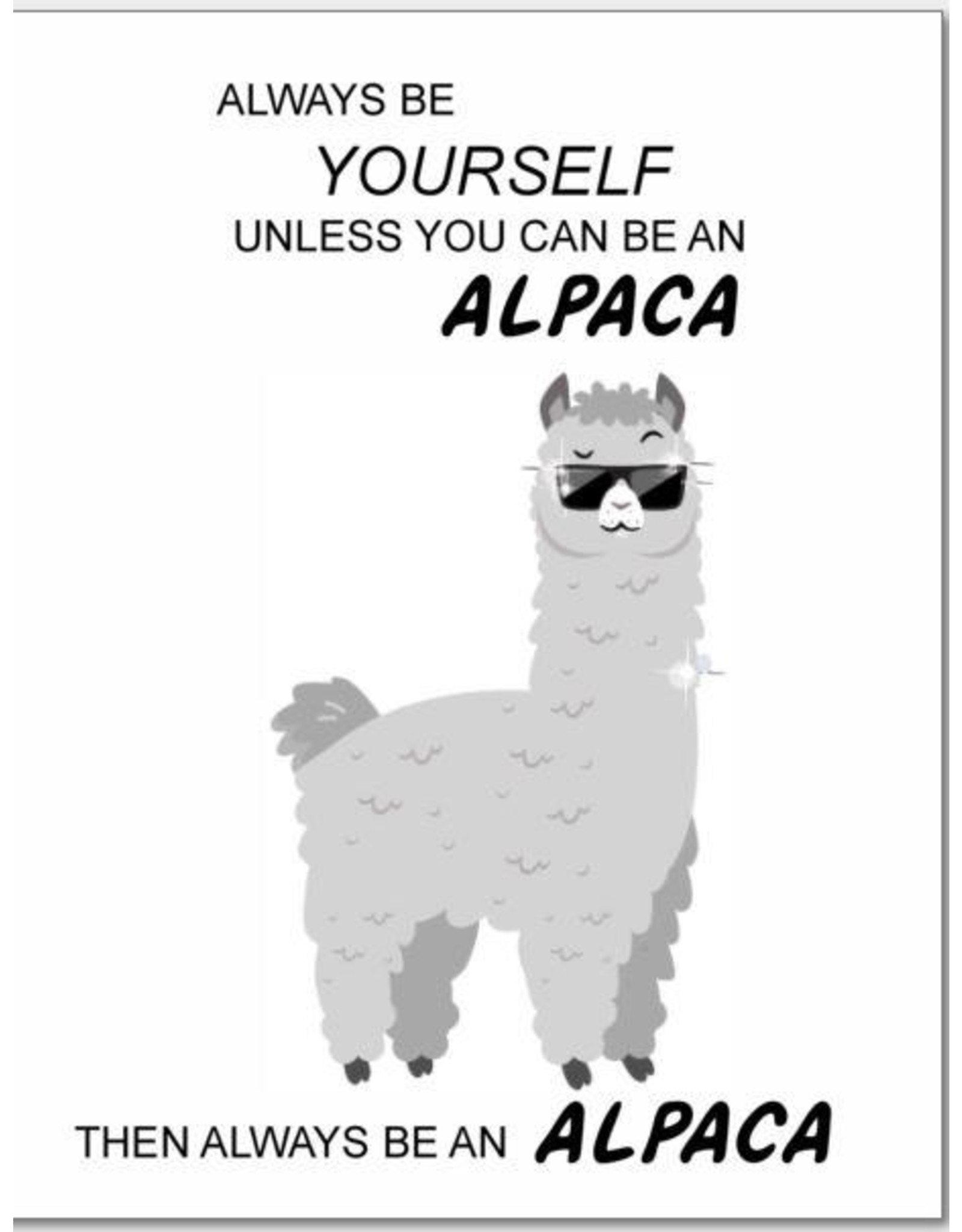 Alpaca Greeting Cards-Always be Yourself unless you can be an ALPACA