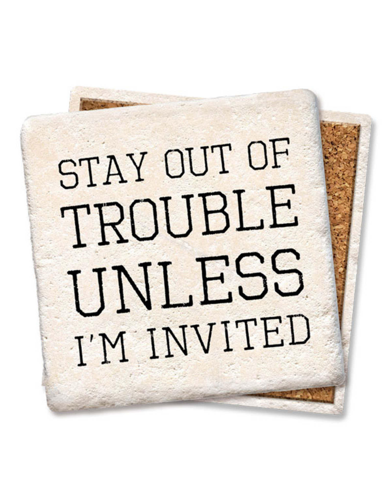 Stay Out of Trouble Coaster