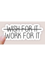 Expression Design Wish For it Work For It Vinyl Stickers