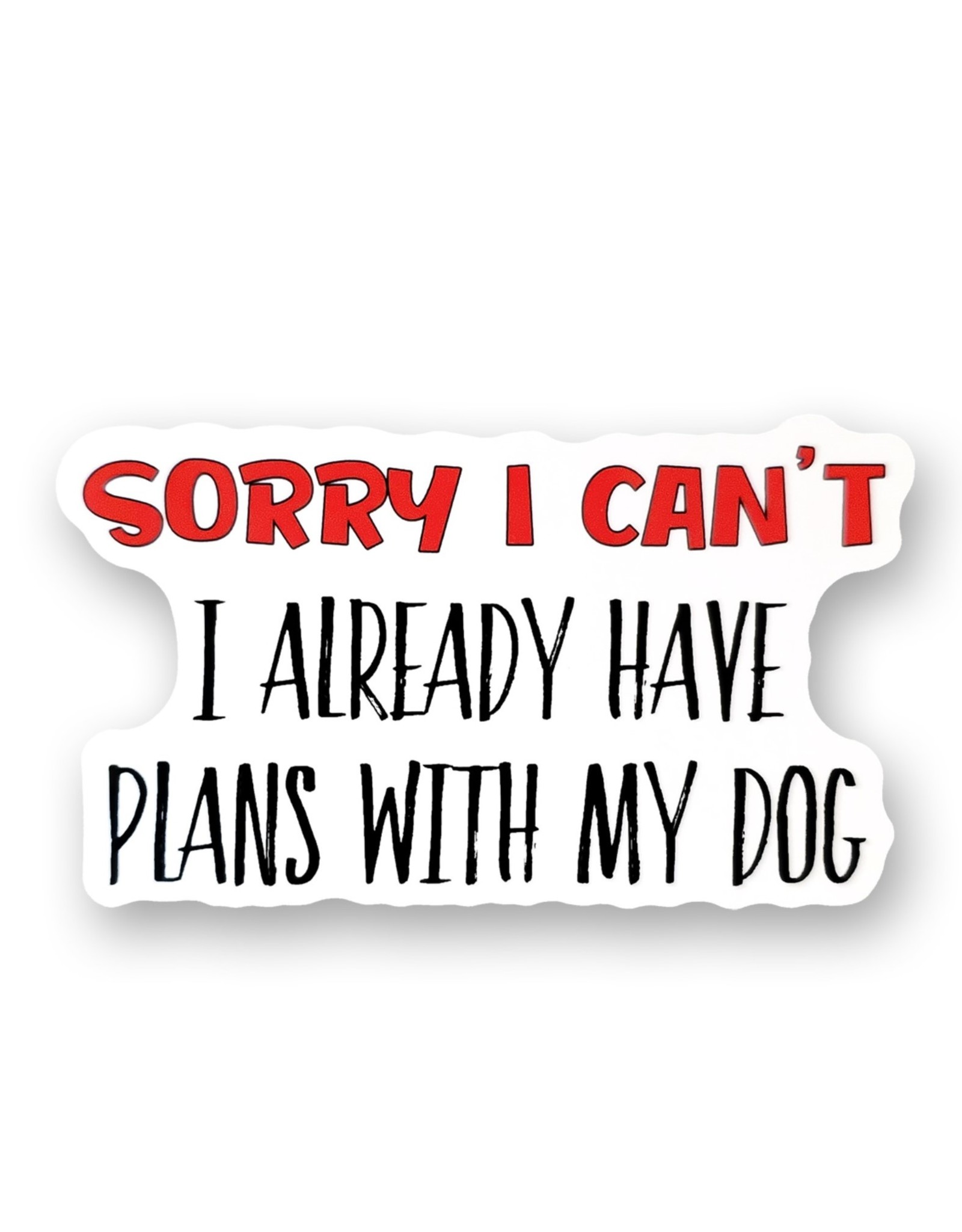 Sorry I can't Dog Sticker