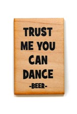 Fridge Magnet - Trust Me You Can Dance - Beer