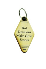 Bad Decisions Make Great Stories - Keychains
