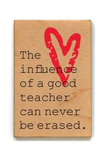 The Influence of a good teacher can never - Magnet