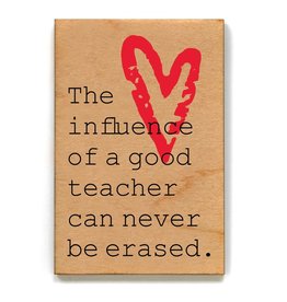 The Influence of a good teacher can never - Magnet