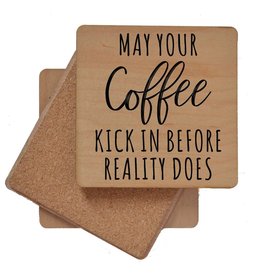 May Your Coffee Kick In Before Reality Does Wooden Coaster