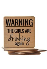 Warning The Girls Are Drinking Again Funny Coasters