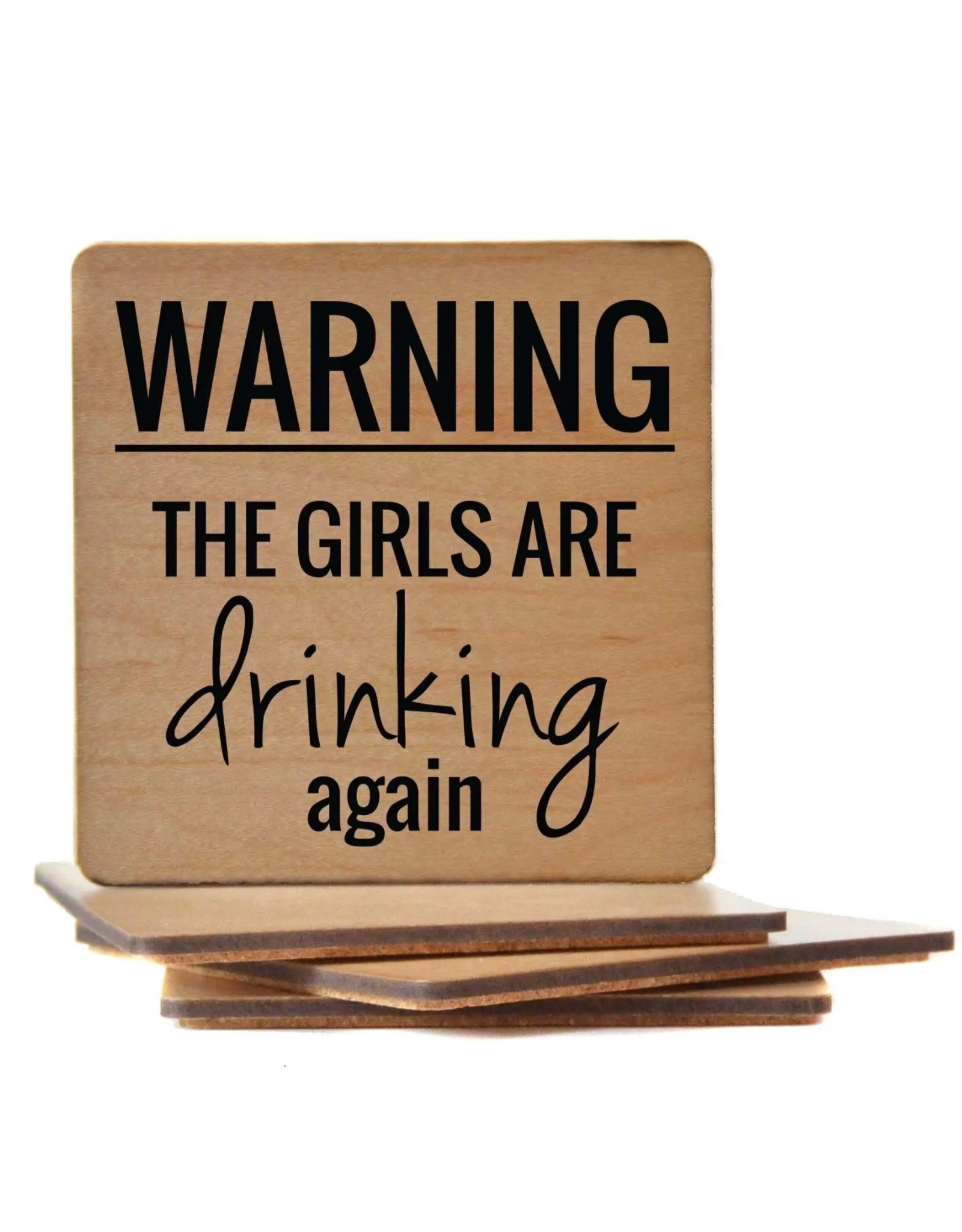 Warning The Girls Are Drinking Again Funny Coasters