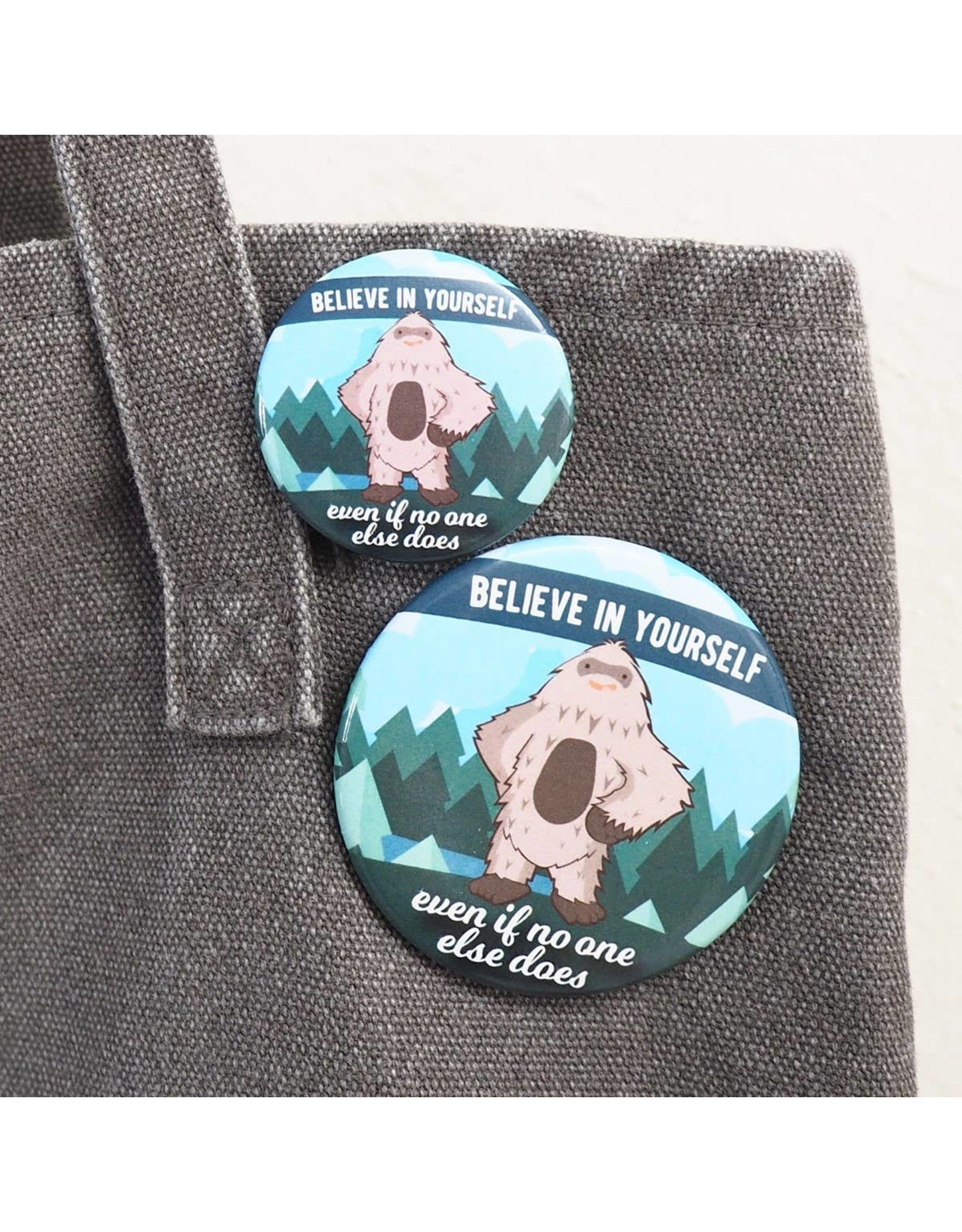 Sentinal Supply Believe in Yourself Sasquatch Pin Buttons  Small - 1.5"