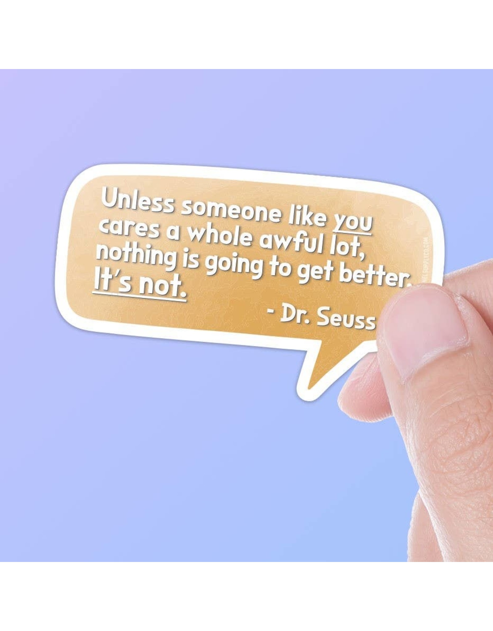 Sentinal Supply The Lorax Dr. Seuss Quote Sticker