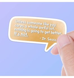 Sentinal Supply The Lorax Dr. Seuss Quote Sticker