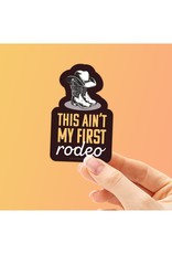 Sentinal Supply This Ain't My First Rodeo Sticker