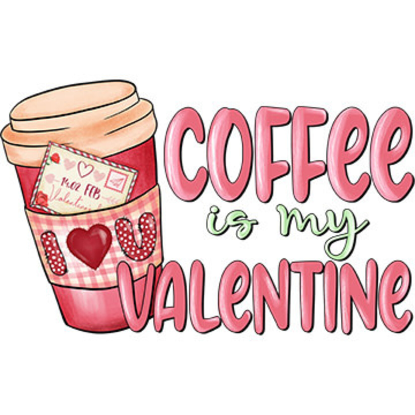 TVD Coffee is My Valentine with I love you cup Transfer