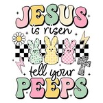 Jesus is Risen, Tell Your Peeps Easter Transfer