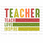 Teacher: Teach Love Inspire Transfer