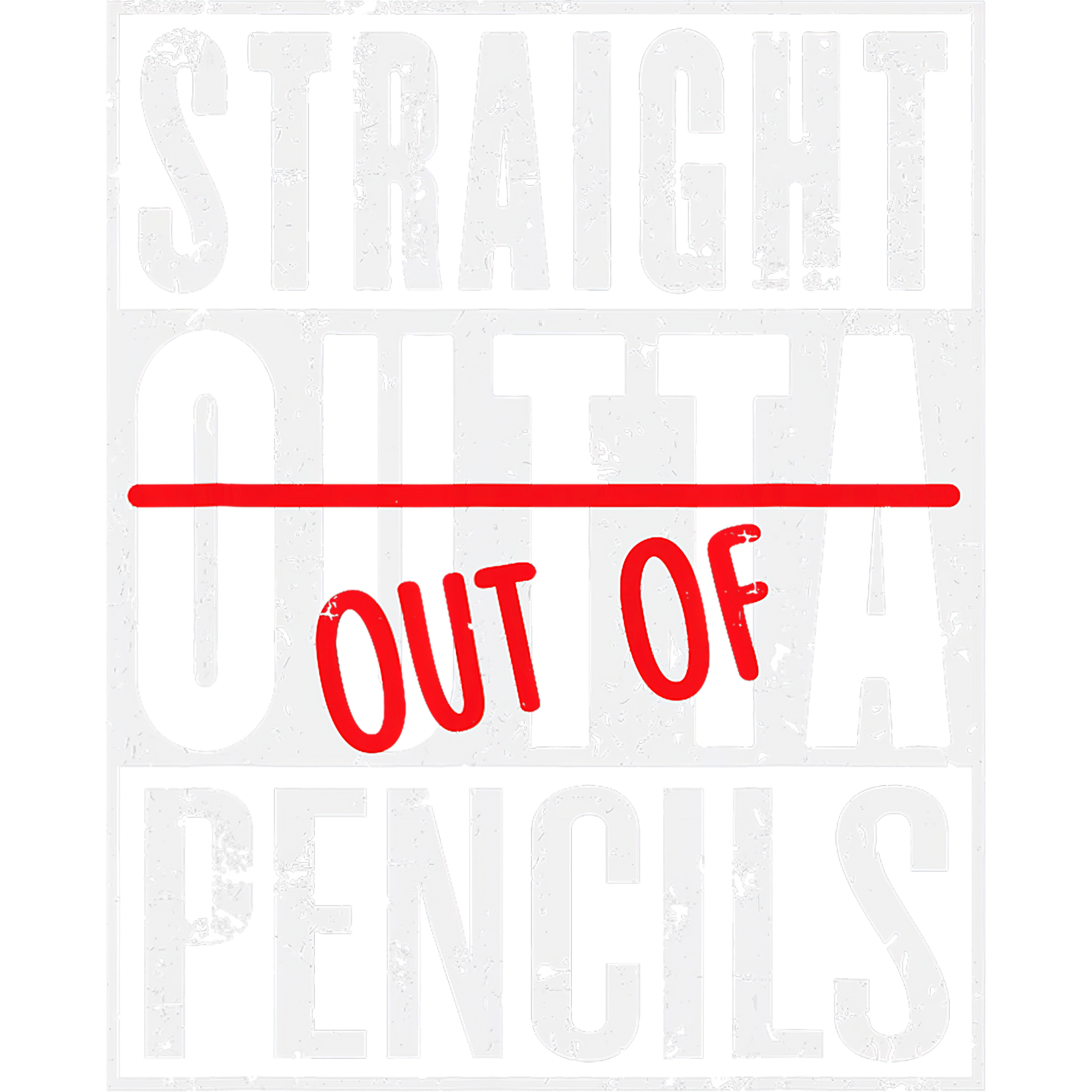 Straight Out of Pencils Transfer
