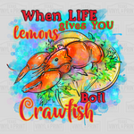 When Life Gives You Lemons, Crawfish Boil Transfer