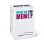 What Do You Meme What Do You Meme?