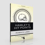 Gameplaywright Hamlet's Hit Points by Robin Laws