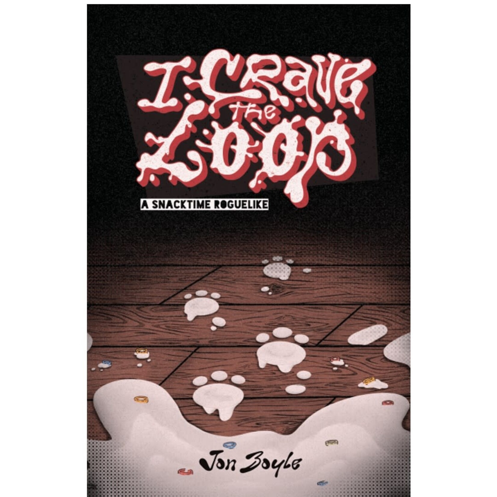 Jon Boyle I Crave the Loop A Snacktime Roguelike