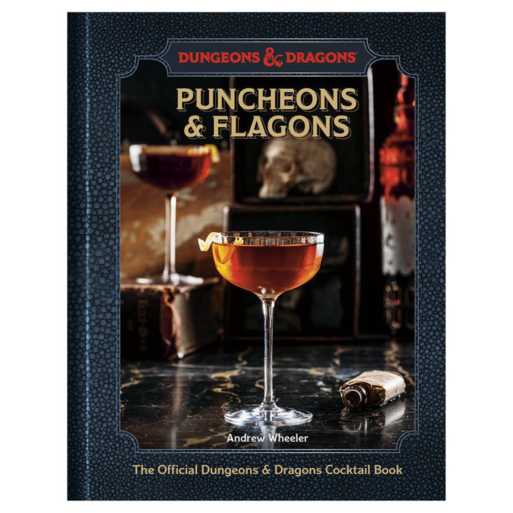 Penguin Random House Publishing Puncheons and Flagons The Official Dungeons and Dragons Cocktail Book