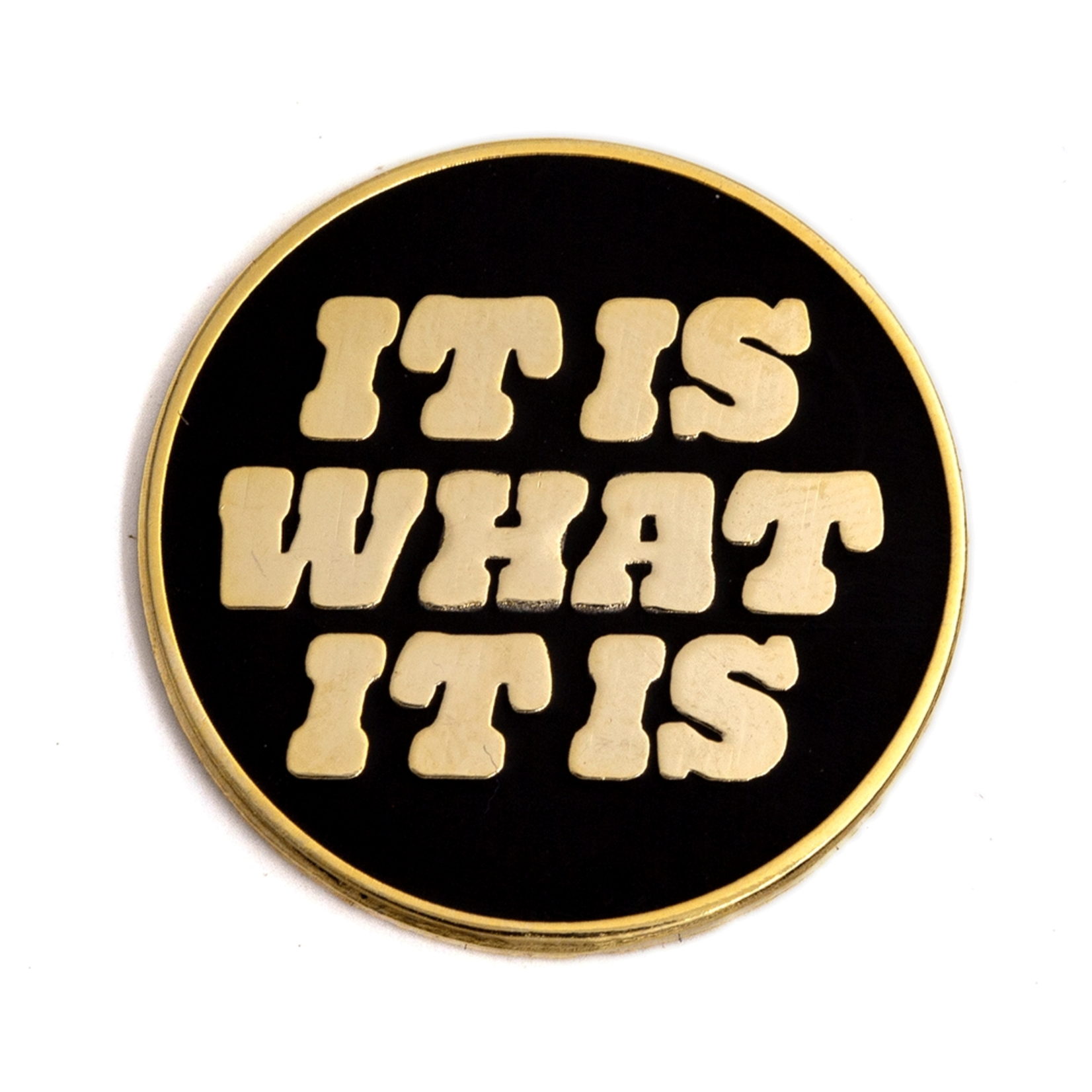 These Are Things It Is What It Is Enamel Pin