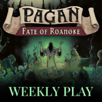 GG PDX Pagan Fate of Roanoake Organized Play Tuesday 7 pm
