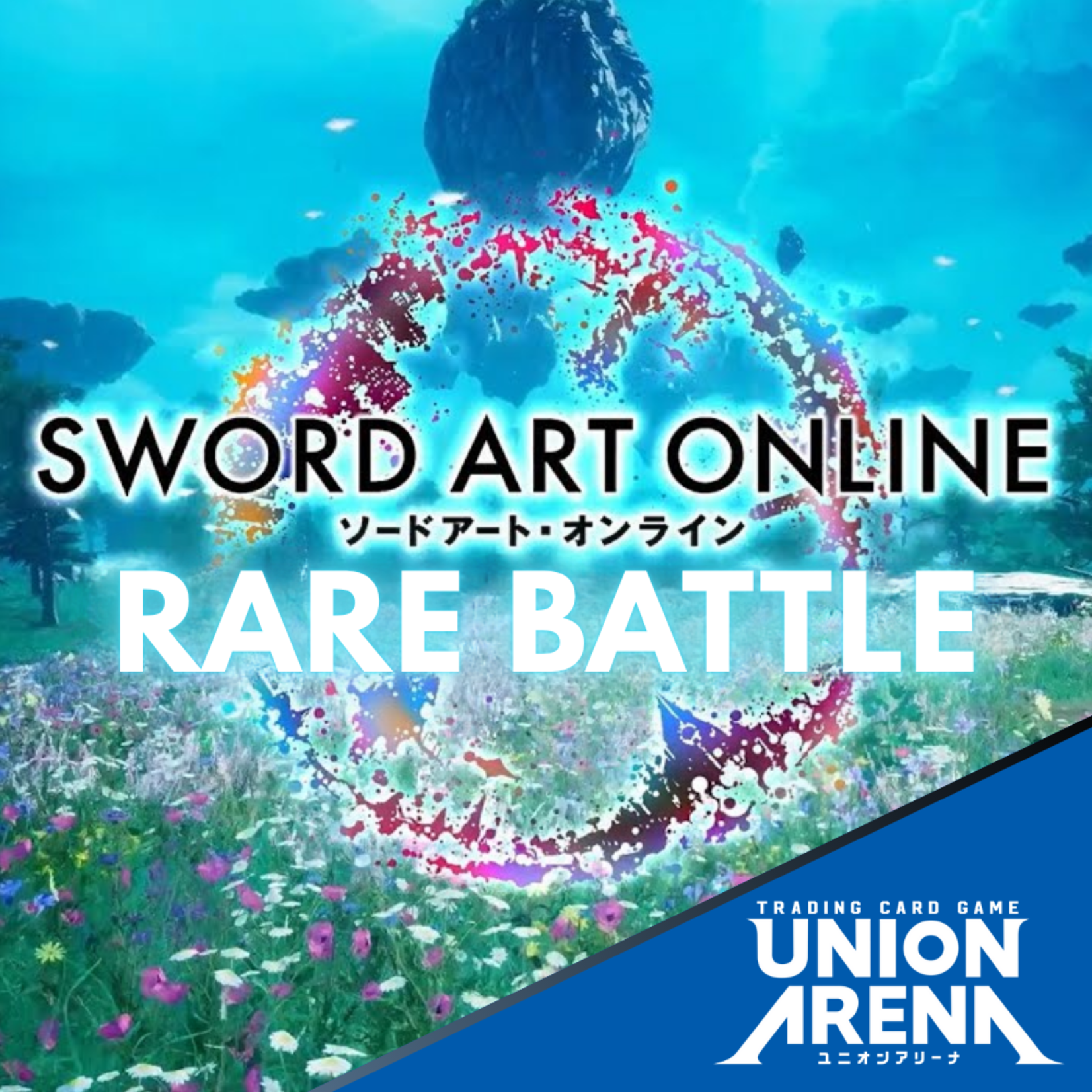 GG PDX Union Arena Sword Art Online Rare Battle Monday 630 pm June 23 2025