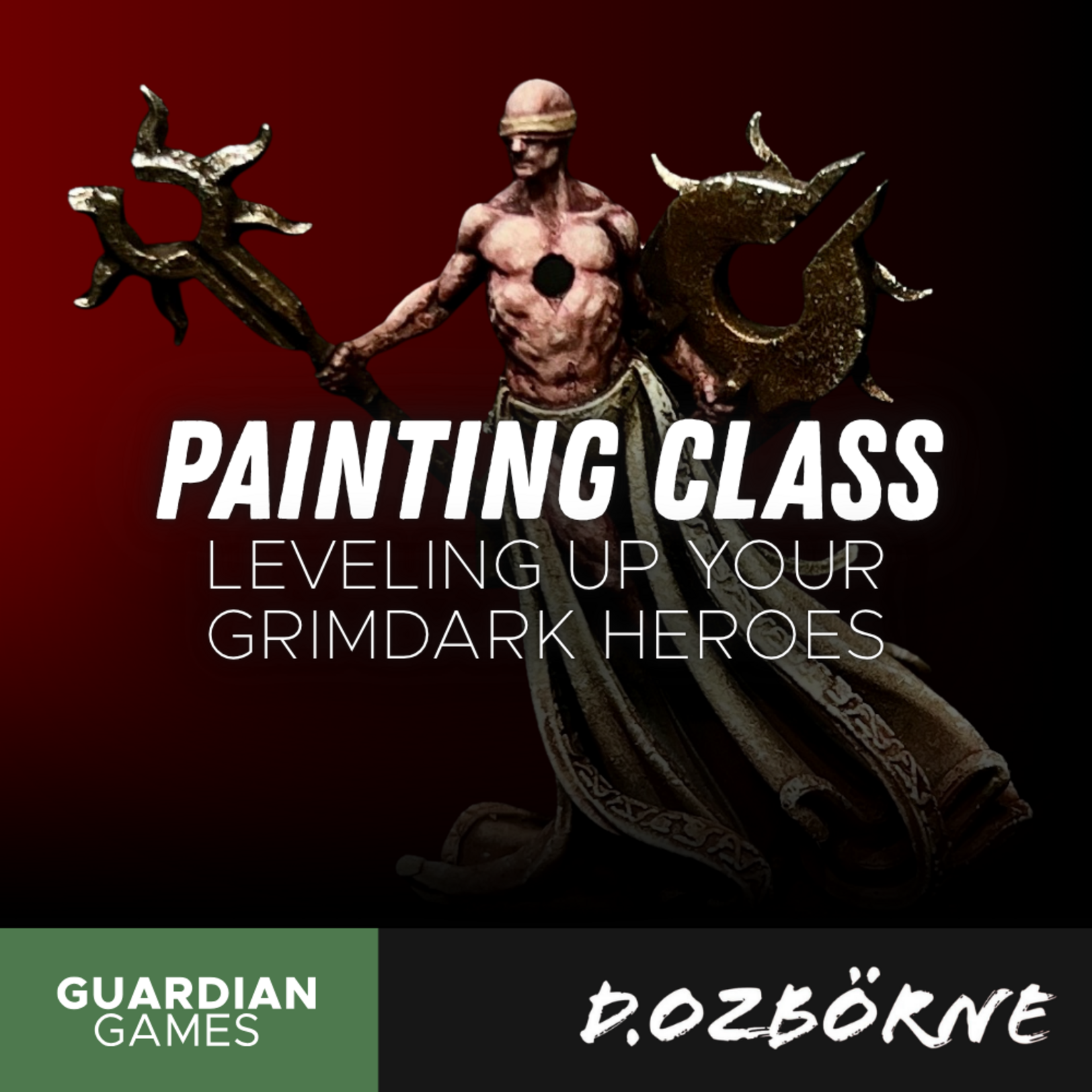 GG PDX Dan Ozbörne Mini Painting Class - Leveling Up Your Grimdark Heroes June 13 6-9 pm