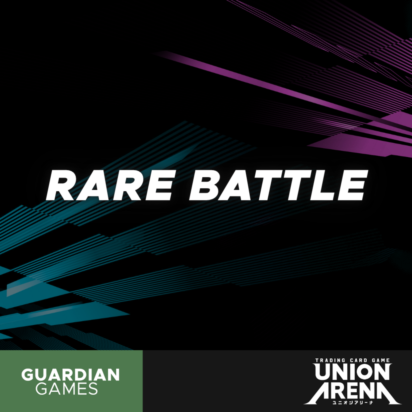 GG PDX Union Arena Rare Battle 6:30 pm